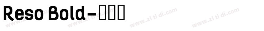 Reso Bold字体转换